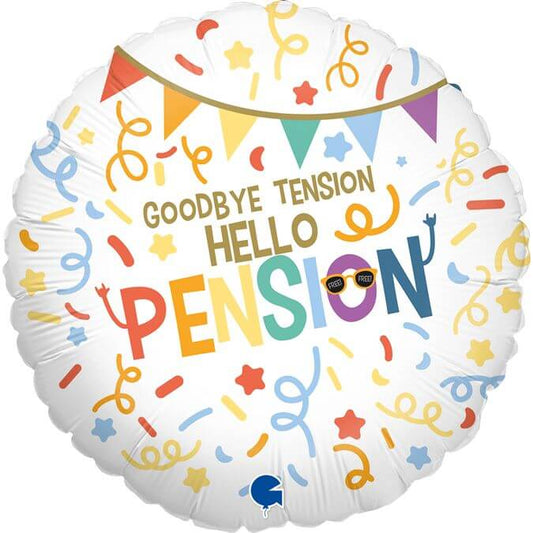 Goodbye Tension Hello Pension Foil Balloon