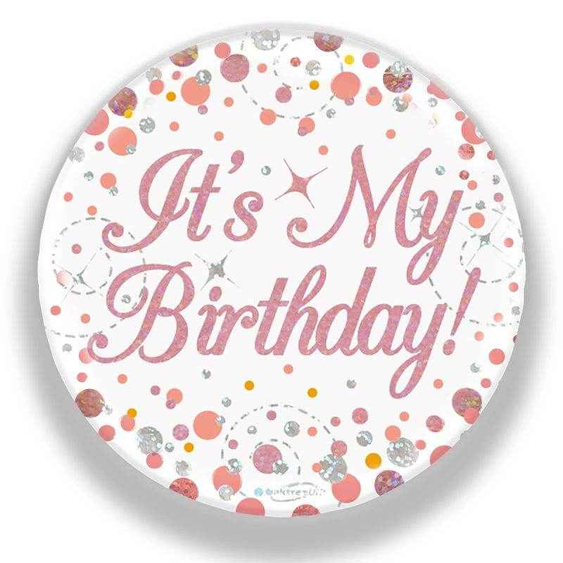 Sparkling Fizz It's My Birthday White & Rose Gold Holographic Birthday Badge