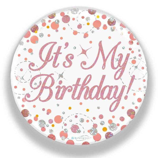 Sparkling Fizz It's My Birthday White & Rose Gold Holographic Birthday Badge